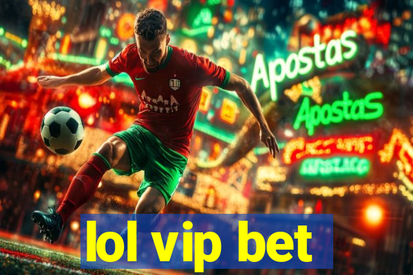 lol vip bet